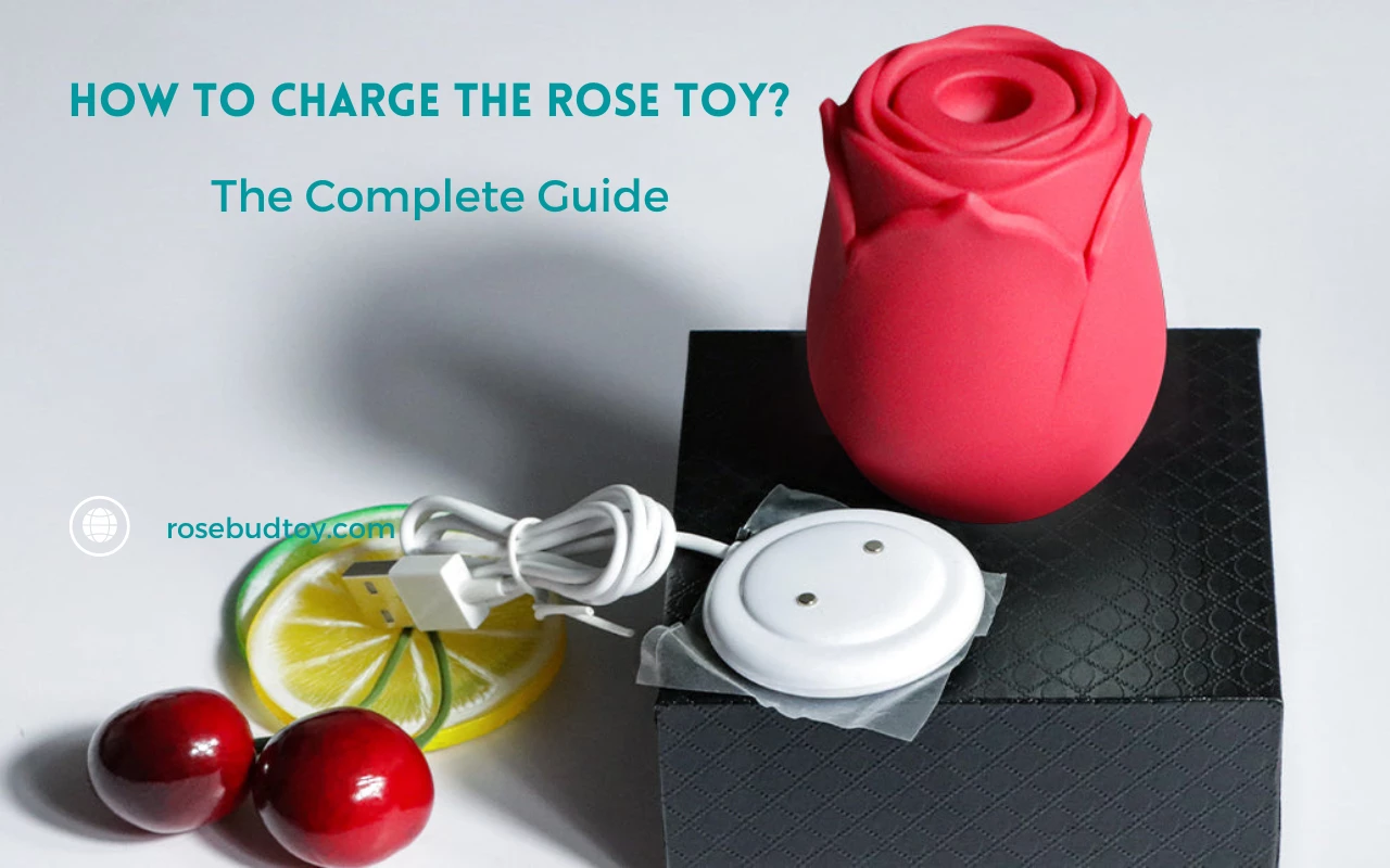 How to Charge the Rose Toy The Complete Guide