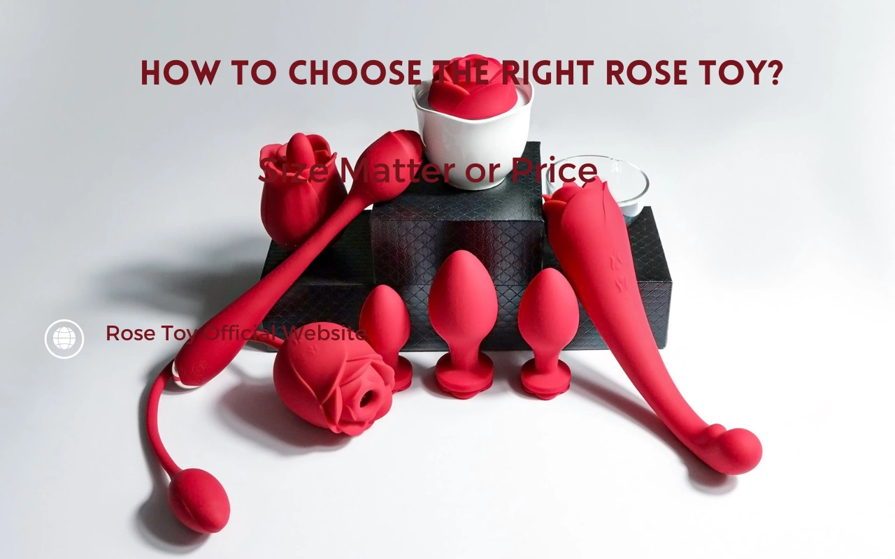 How to Choose the Right Rose Toy